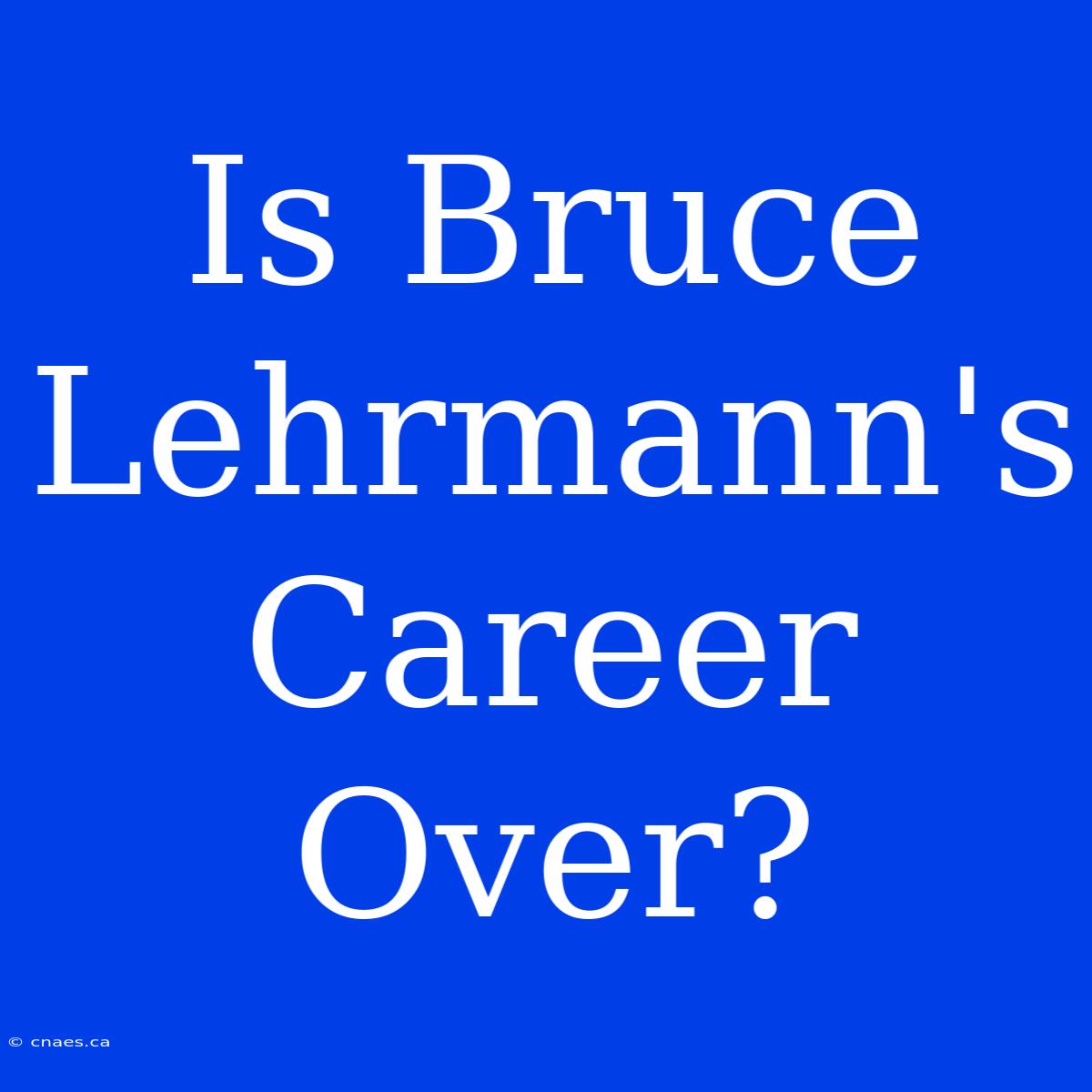 Is Bruce Lehrmann's Career Over?