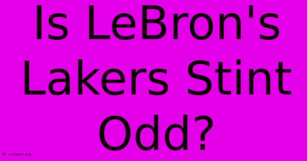 Is LeBron's Lakers Stint Odd?