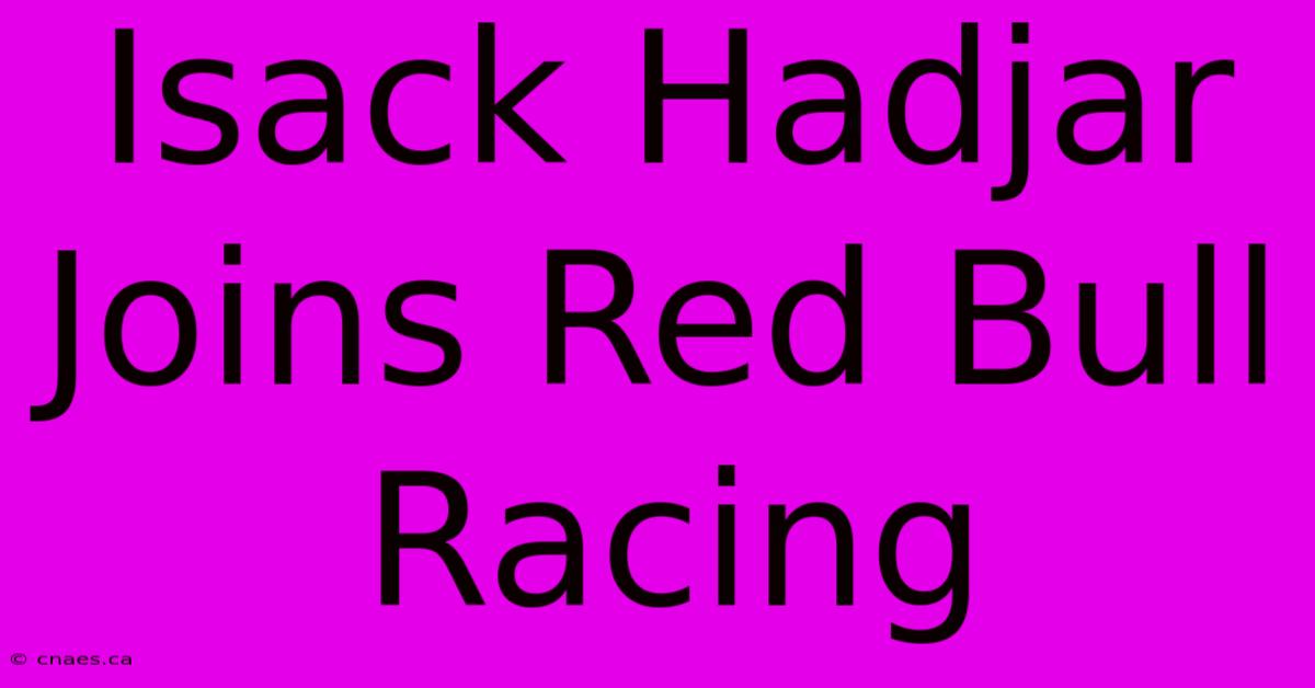 Isack Hadjar Joins Red Bull Racing