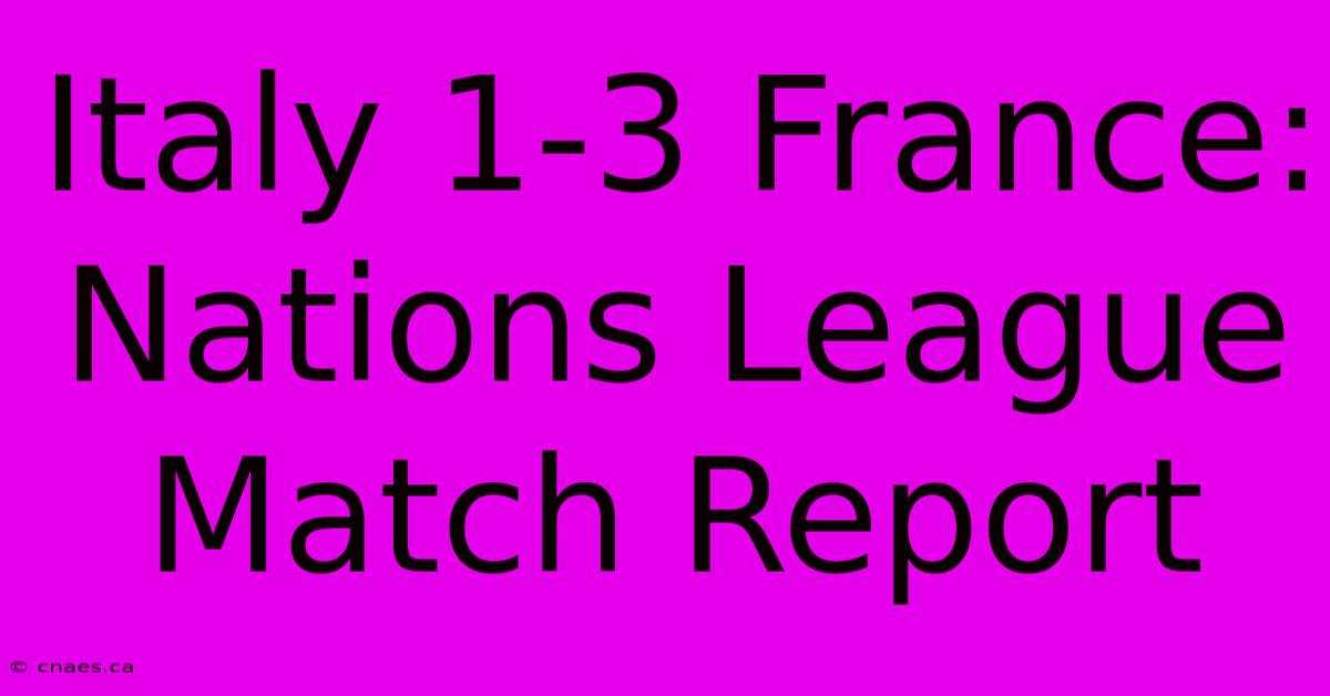 Italy 1-3 France: Nations League Match Report