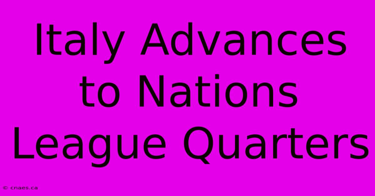 Italy Advances To Nations League Quarters