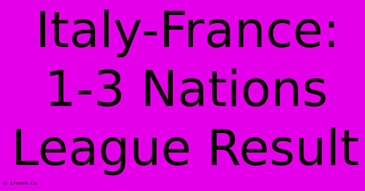 Italy-France: 1-3 Nations League Result