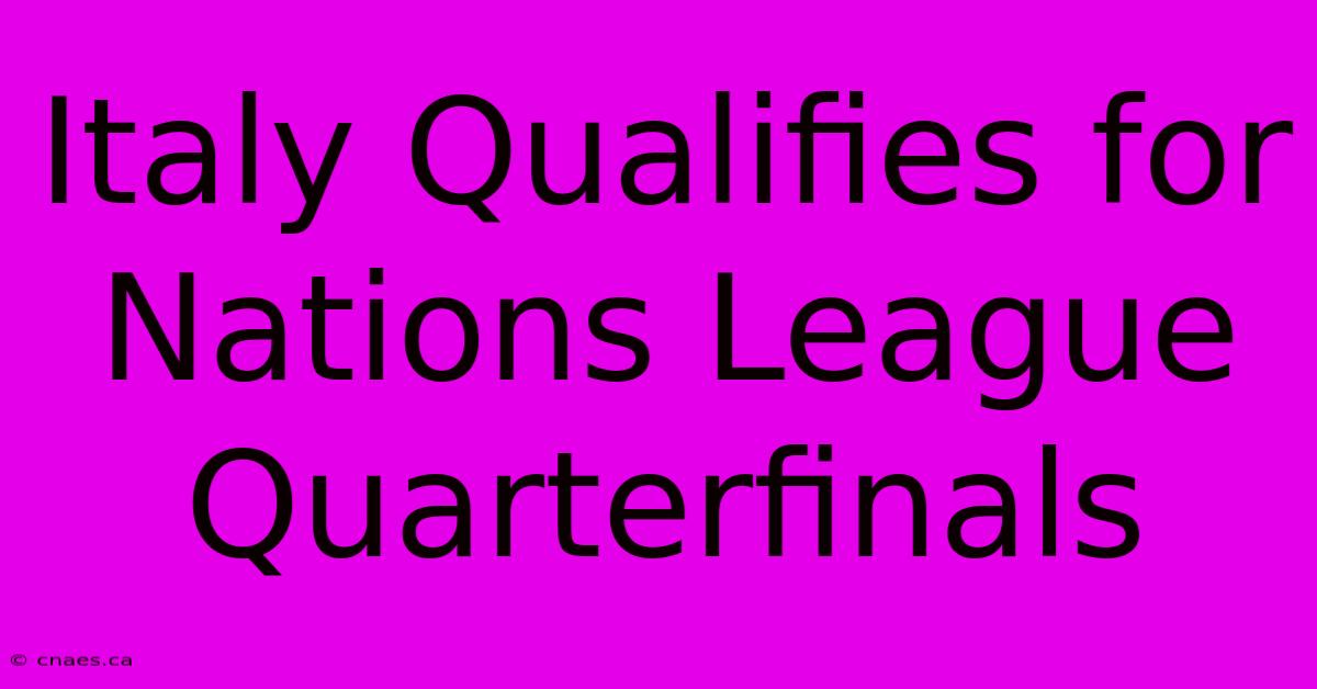 Italy Qualifies For Nations League Quarterfinals