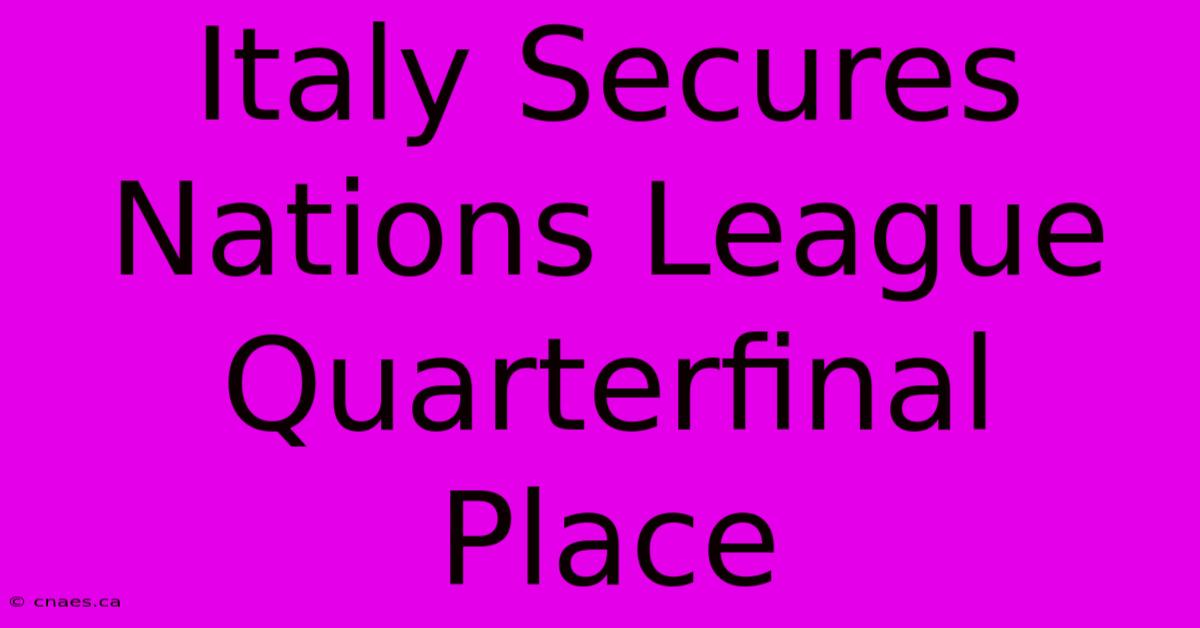 Italy Secures Nations League Quarterfinal Place