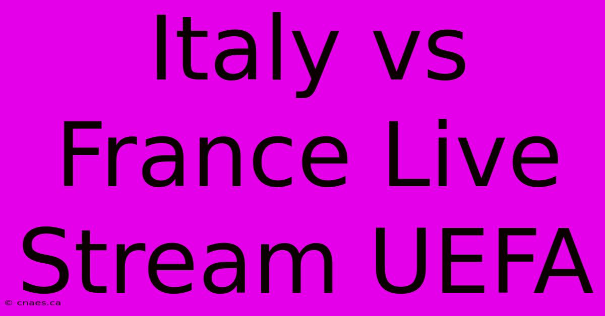 Italy Vs France Live Stream UEFA