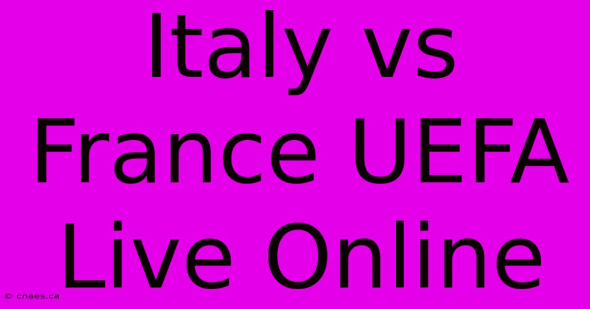 Italy Vs France UEFA Live Online