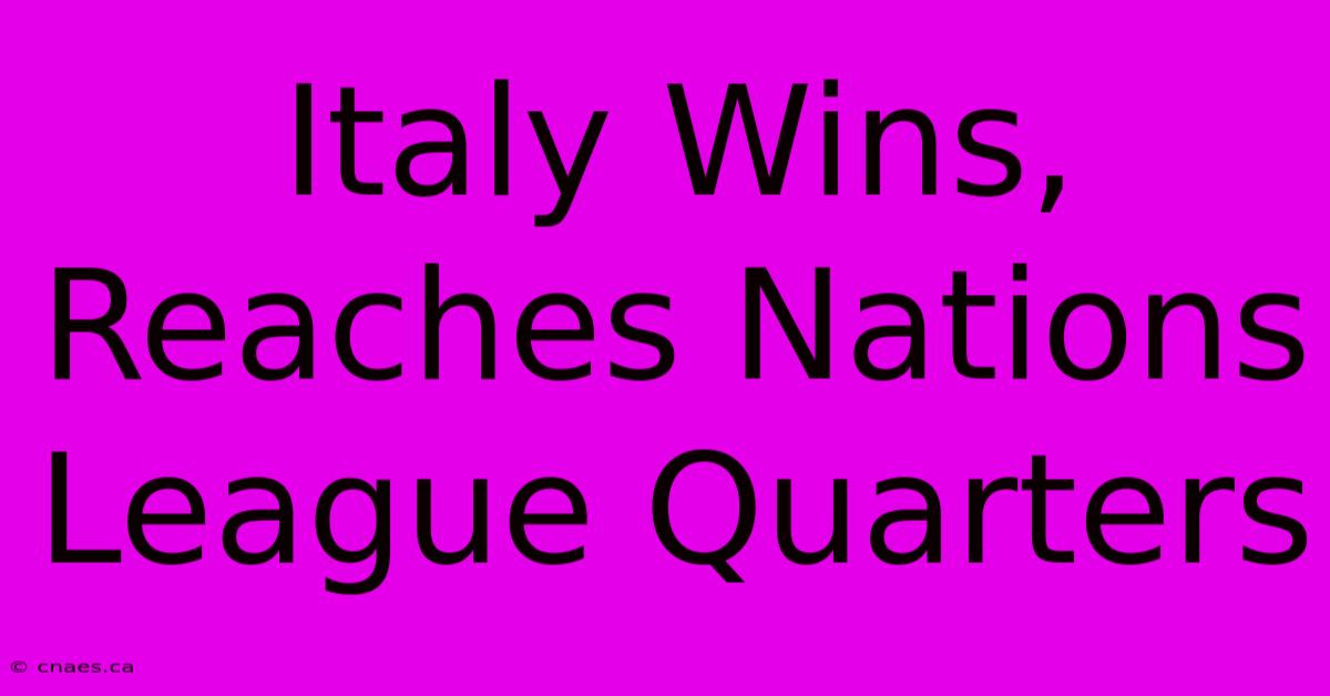 Italy Wins, Reaches Nations League Quarters