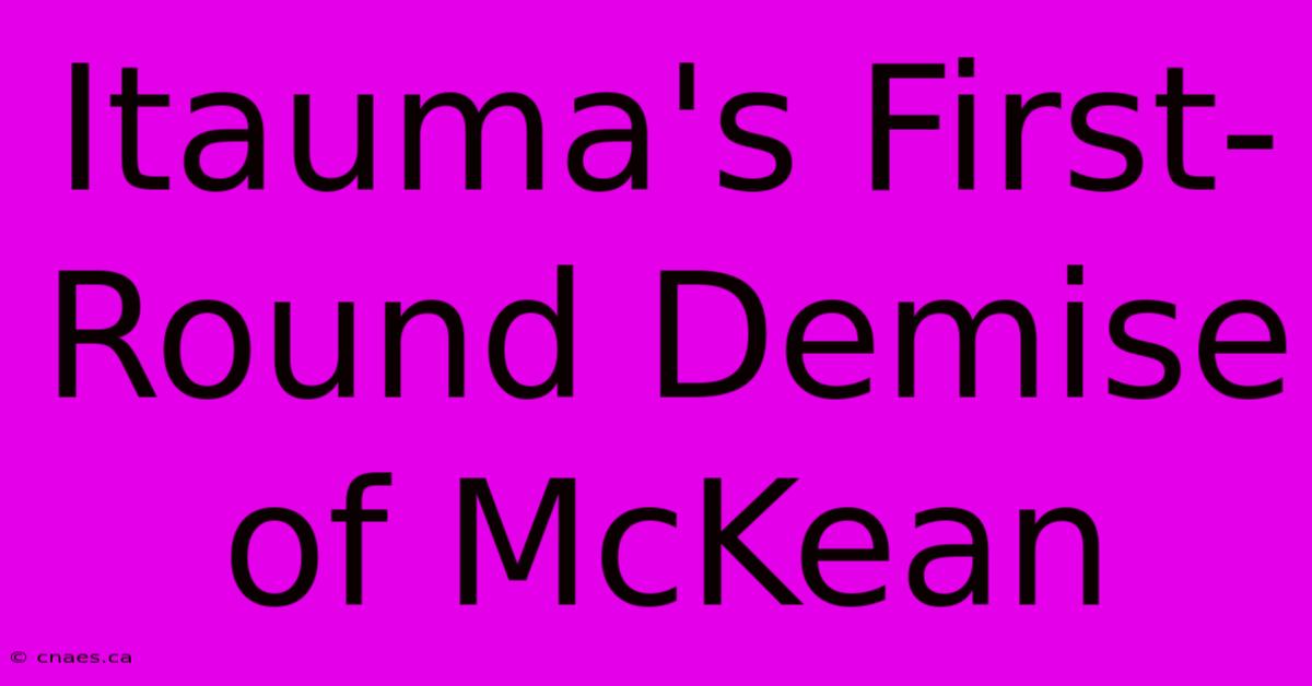 Itauma's First-Round Demise Of McKean