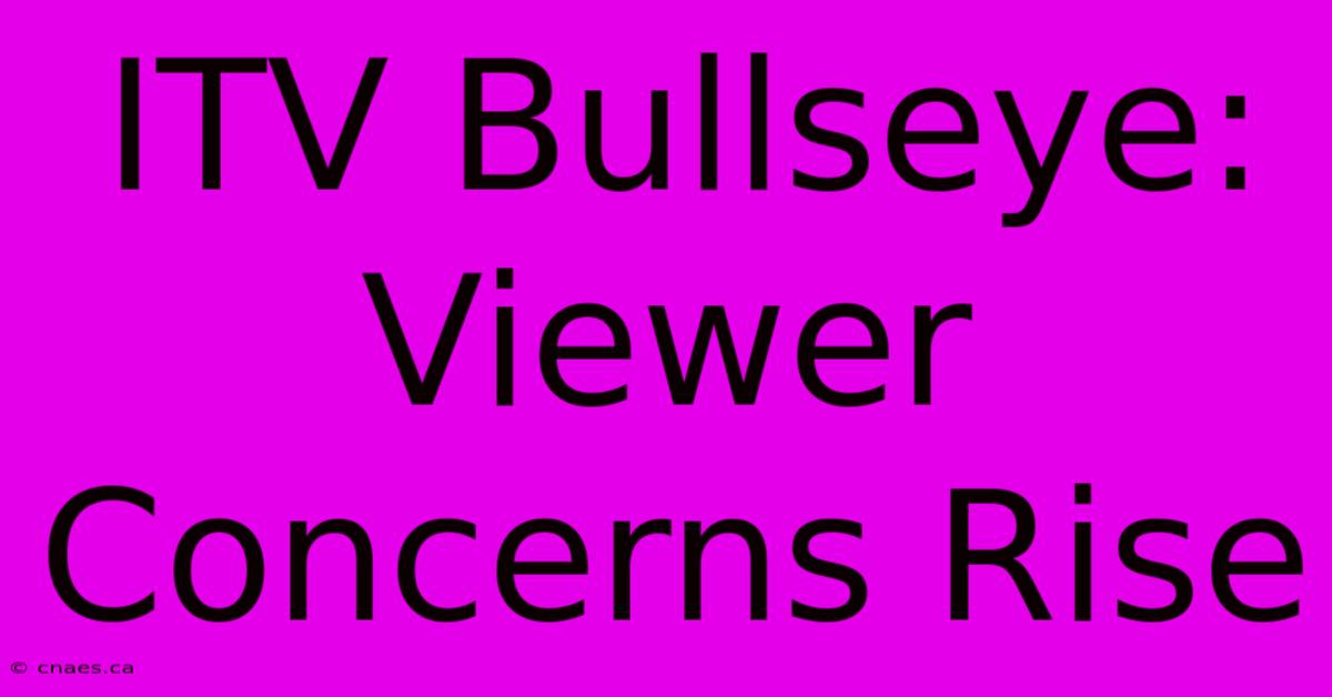 ITV Bullseye: Viewer Concerns Rise