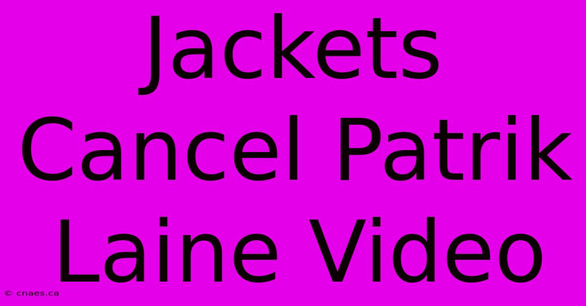 Jackets Cancel Patrik Laine Video