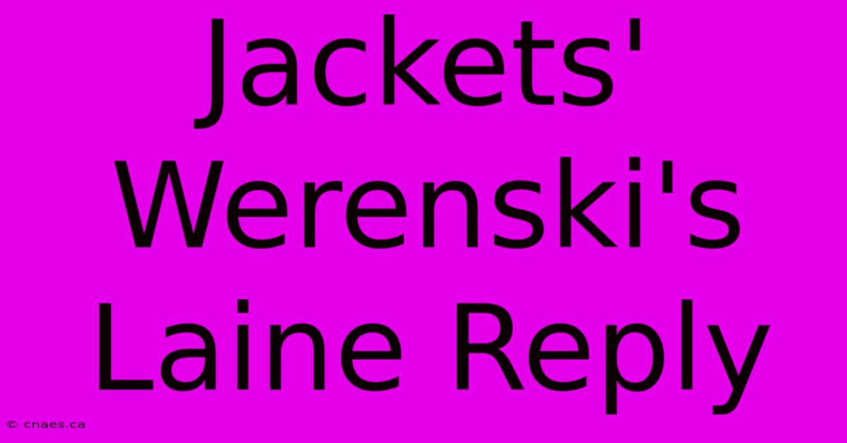 Jackets' Werenski's Laine Reply