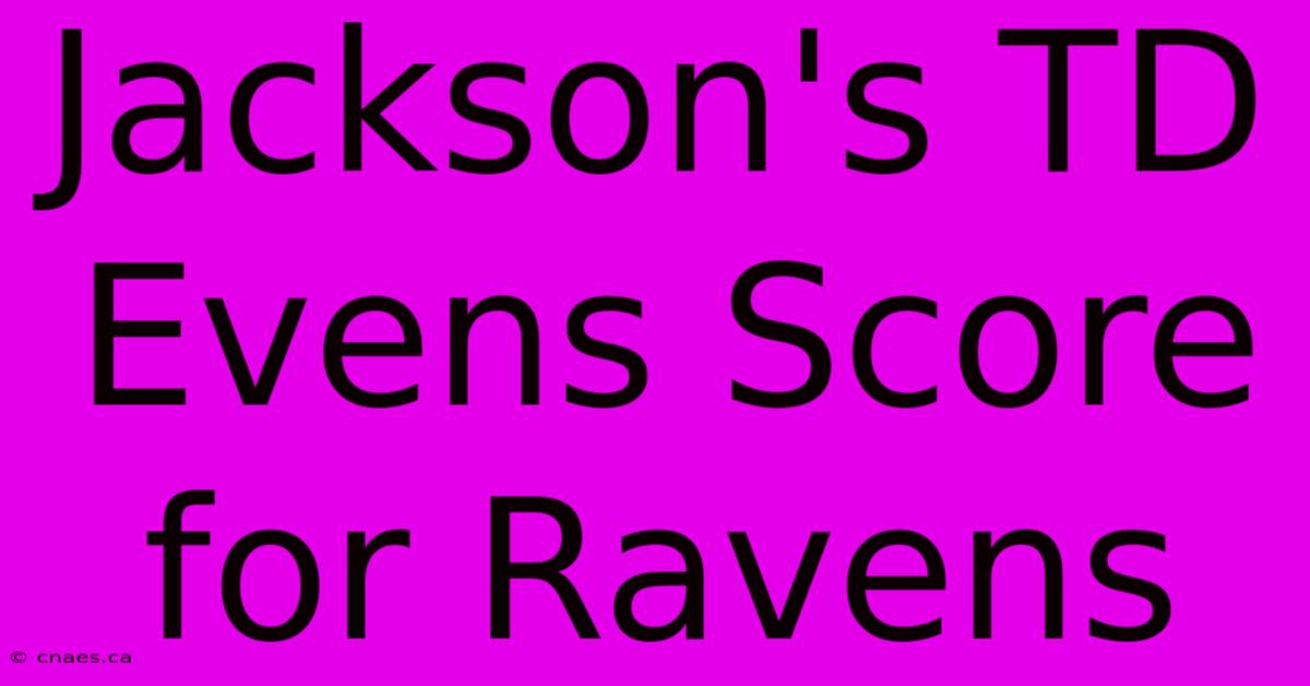 Jackson's TD Evens Score For Ravens