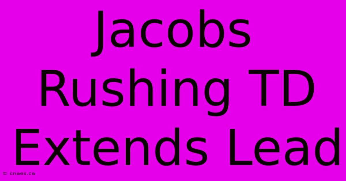 Jacobs Rushing TD Extends Lead