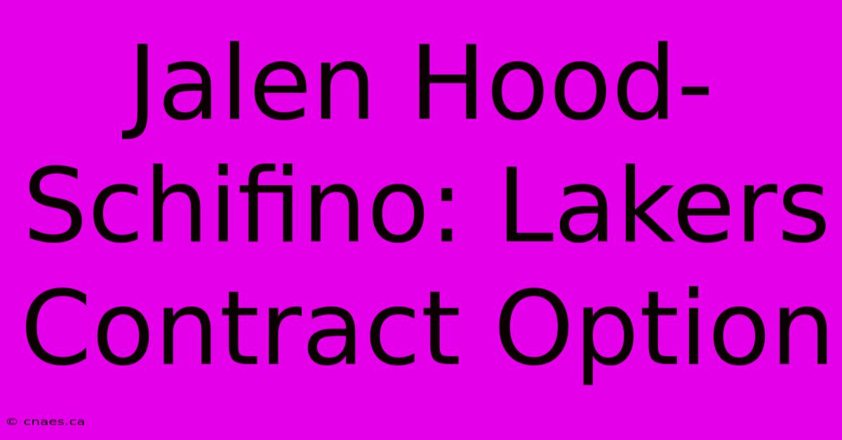 Jalen Hood-Schifino: Lakers Contract Option