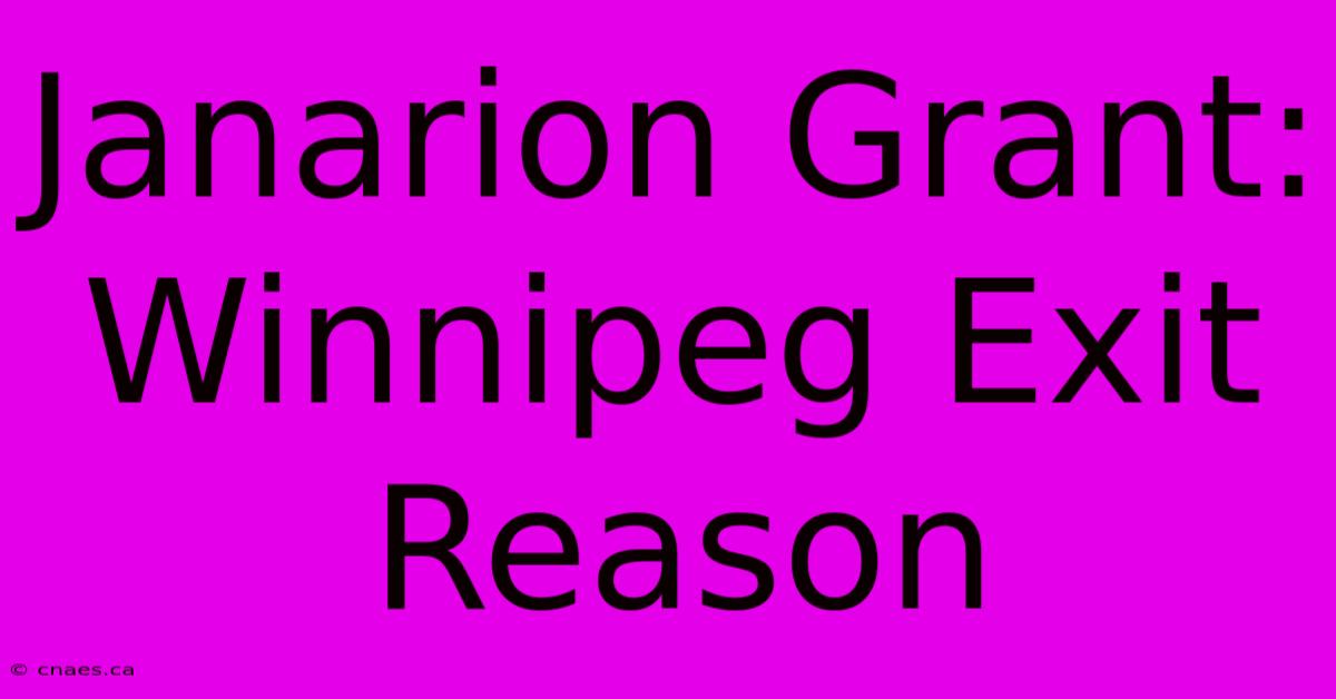 Janarion Grant: Winnipeg Exit Reason