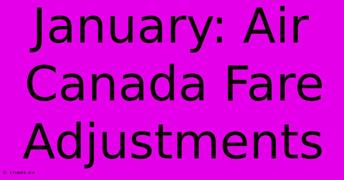 January: Air Canada Fare Adjustments