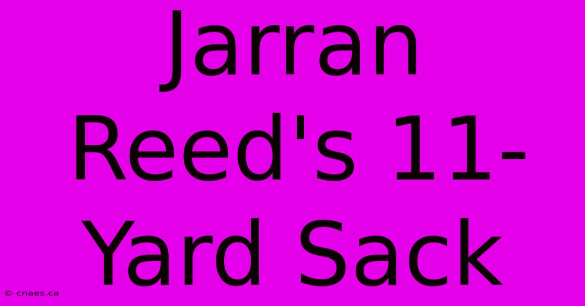 Jarran Reed's 11-Yard Sack