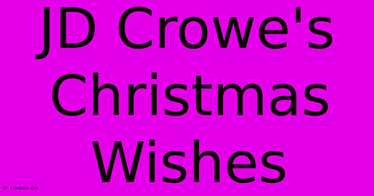 JD Crowe's Christmas Wishes