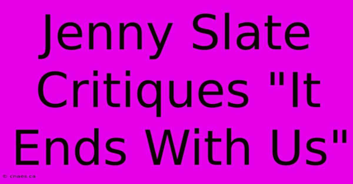 Jenny Slate Critiques 