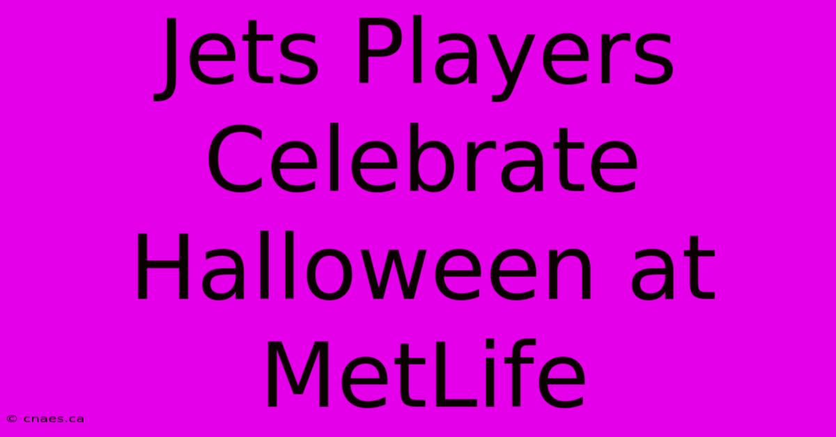 Jets Players Celebrate Halloween At MetLife