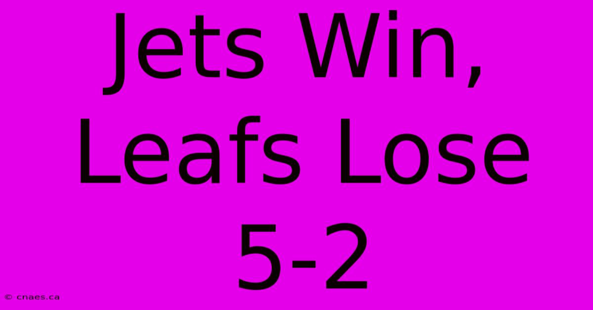 Jets Win, Leafs Lose 5-2