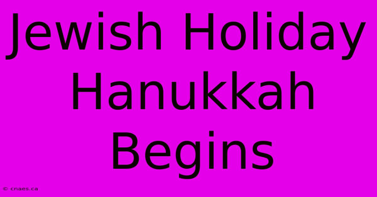 Jewish Holiday Hanukkah Begins