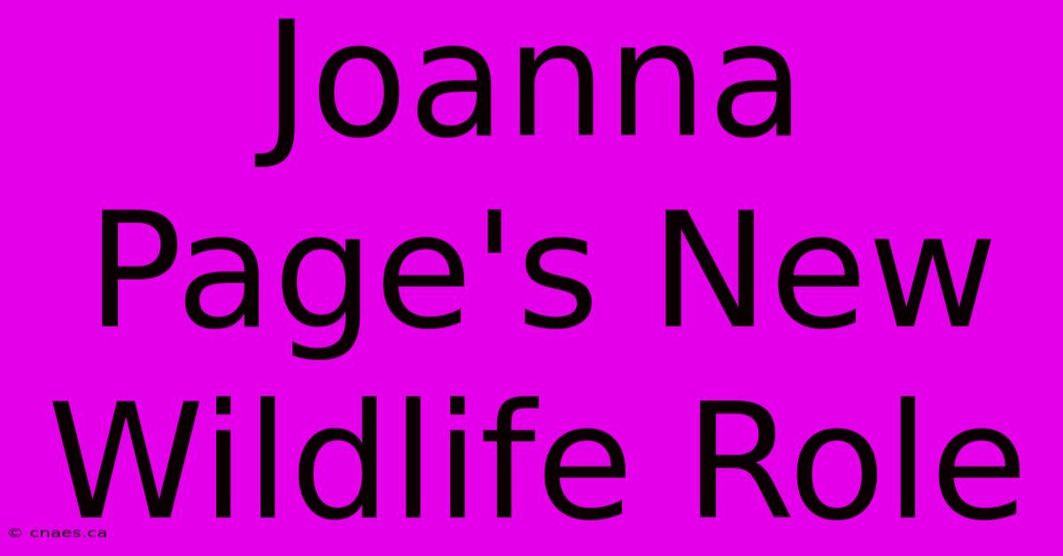 Joanna Page's New Wildlife Role