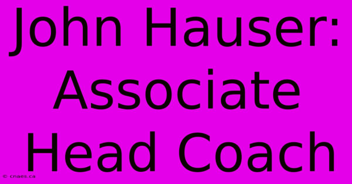 John Hauser: Associate Head Coach