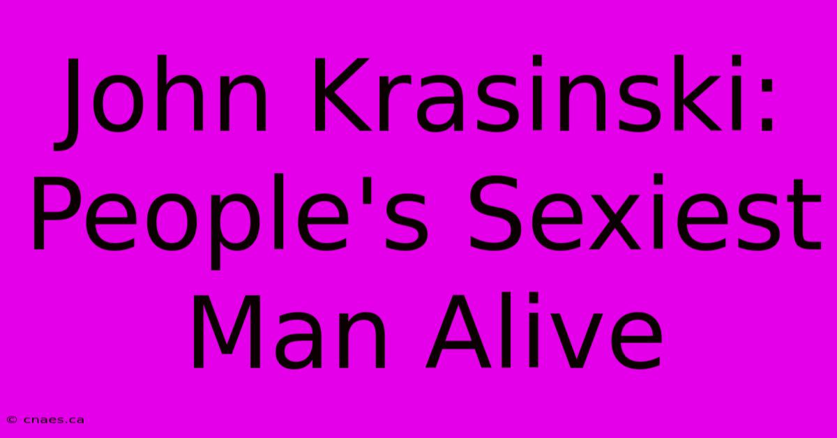 John Krasinski: People's Sexiest Man Alive