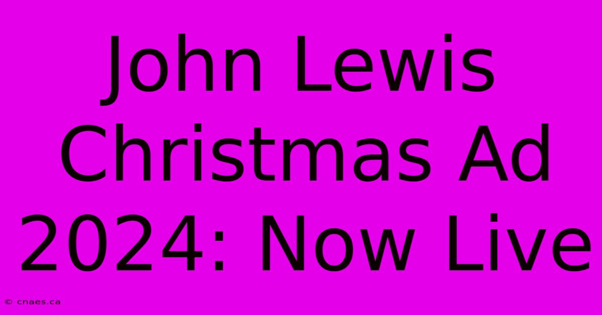 John Lewis Christmas Ad 2024: Now Live 