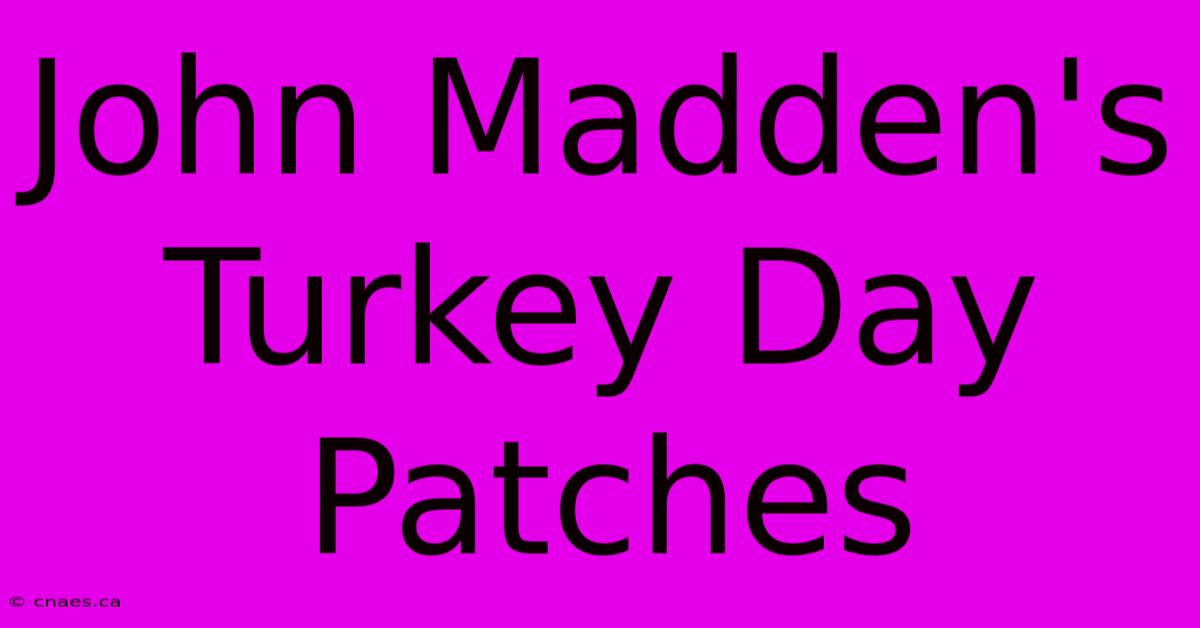 John Madden's Turkey Day Patches