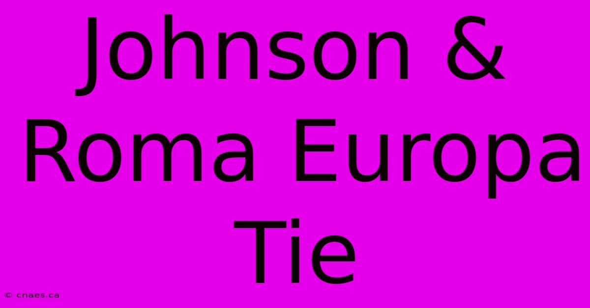 Johnson & Roma Europa Tie