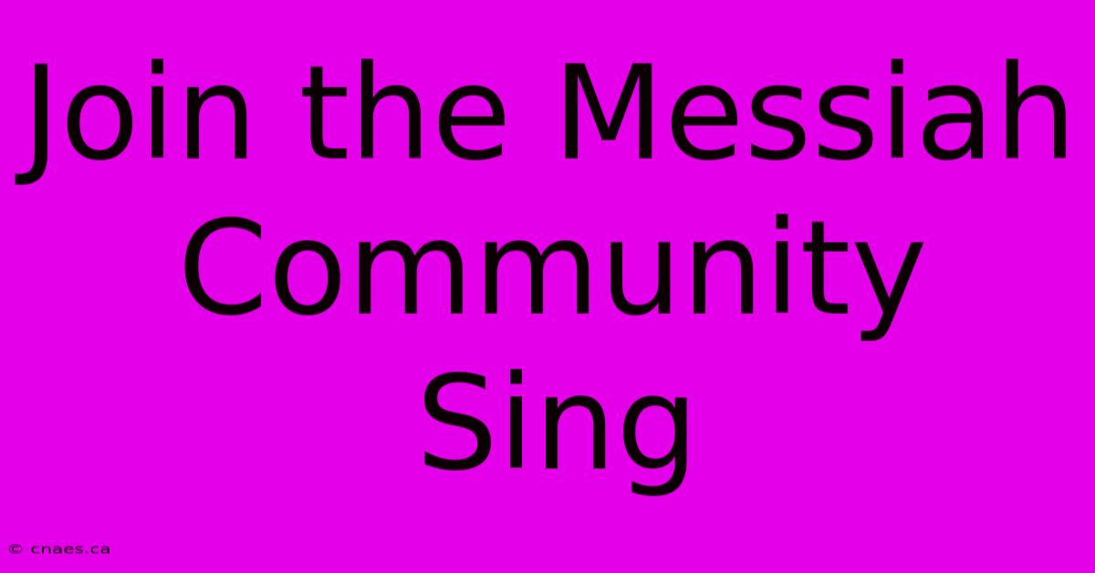 Join The Messiah Community Sing