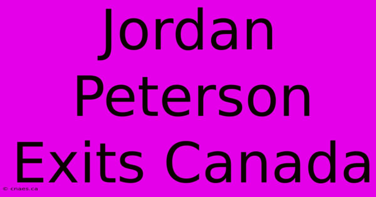 Jordan Peterson Exits Canada