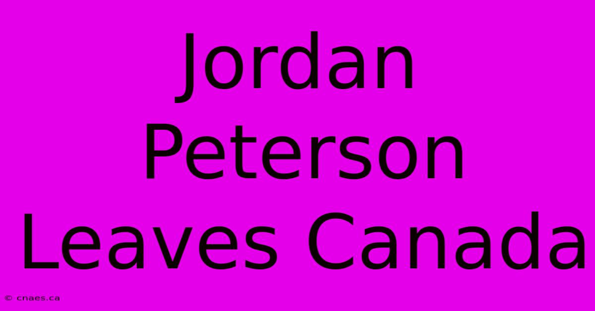 Jordan Peterson Leaves Canada