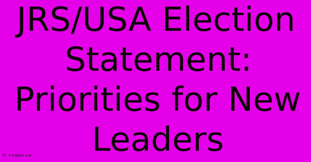 JRS/USA Election Statement: Priorities For New Leaders