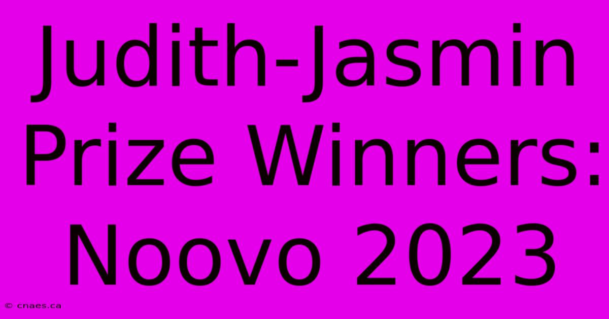 Judith-Jasmin Prize Winners: Noovo 2023