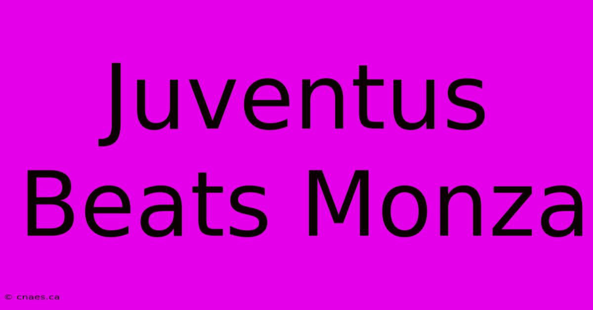 Juventus Beats Monza