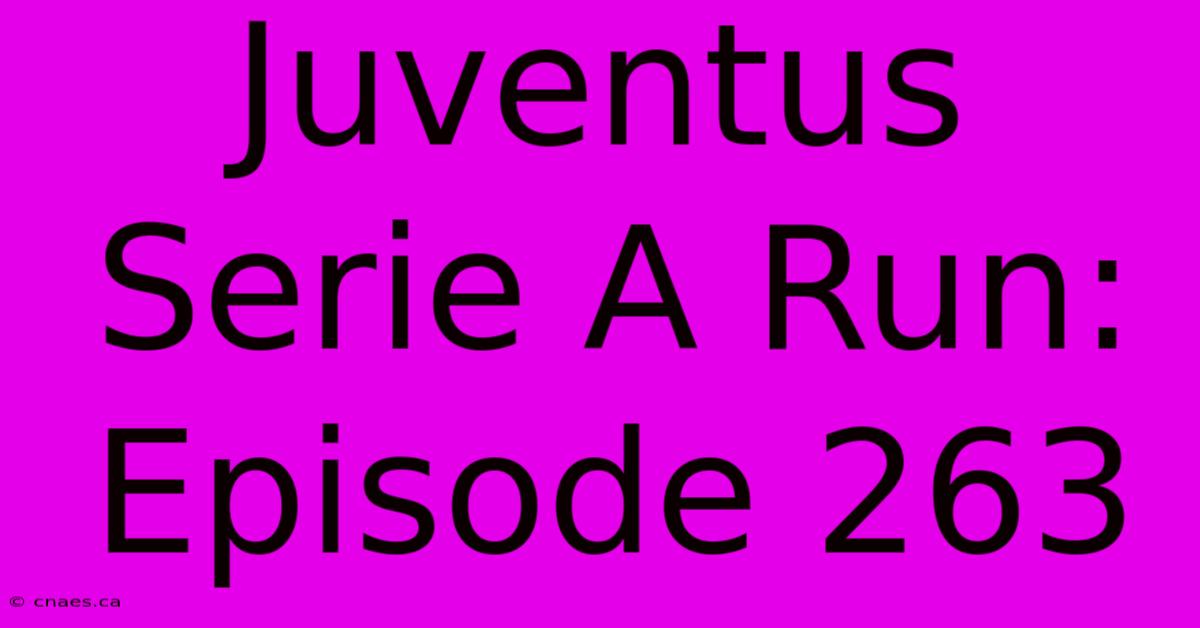 Juventus Serie A Run: Episode 263