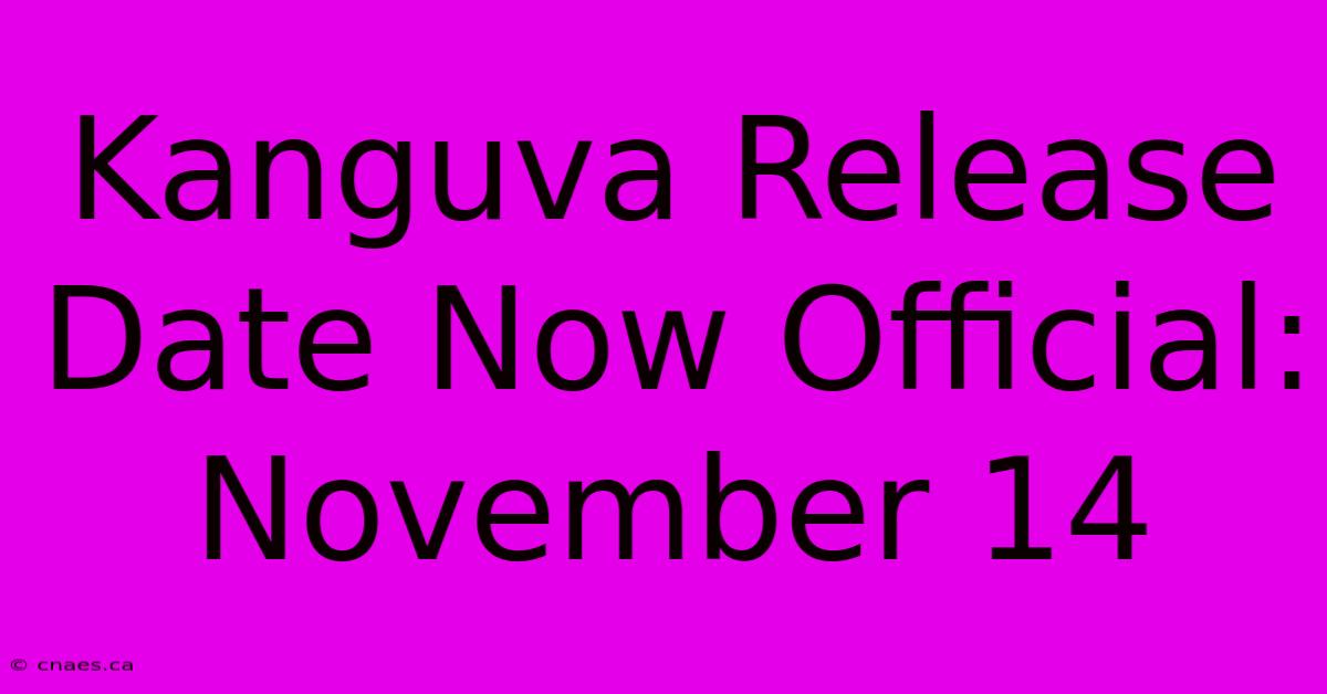 Kanguva Release Date Now Official: November 14