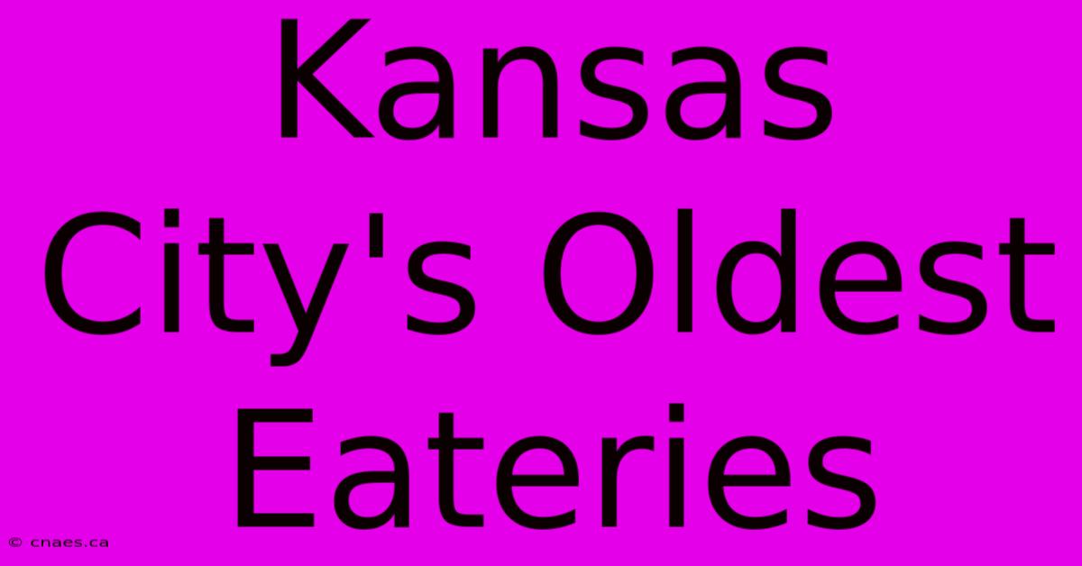 Kansas City's Oldest Eateries