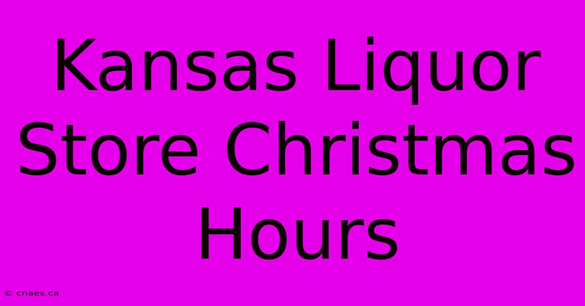 Kansas Liquor Store Christmas Hours