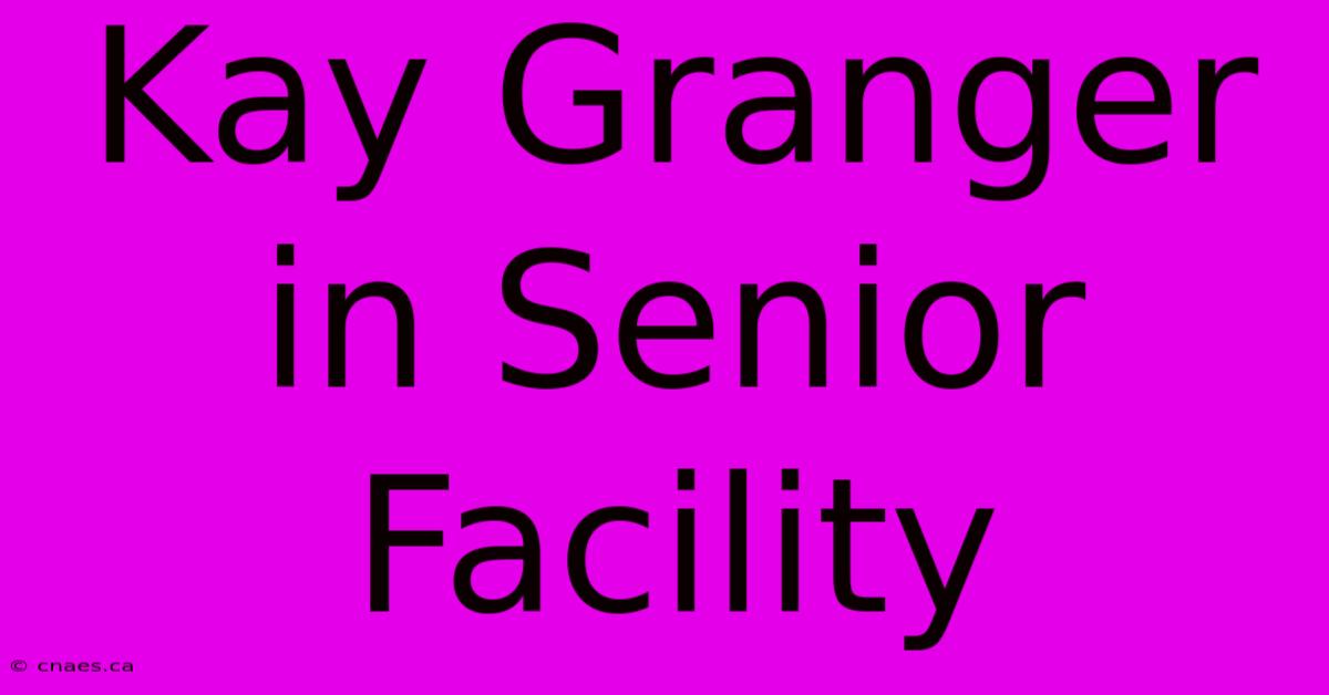 Kay Granger In Senior Facility