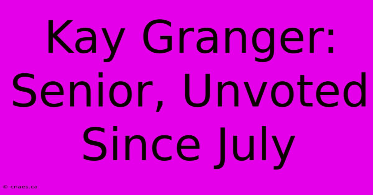 Kay Granger: Senior, Unvoted Since July