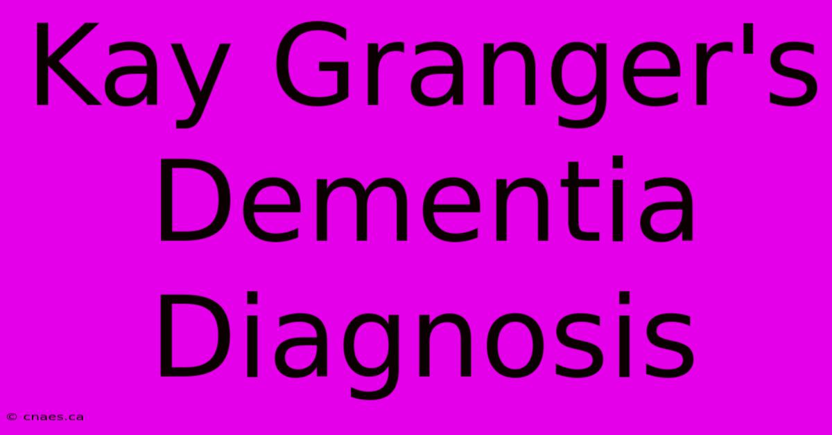 Kay Granger's Dementia Diagnosis