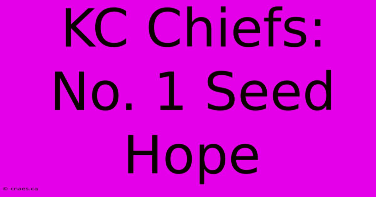 KC Chiefs: No. 1 Seed Hope