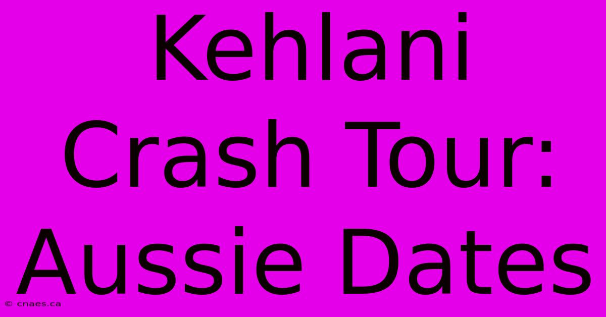 Kehlani Crash Tour: Aussie Dates