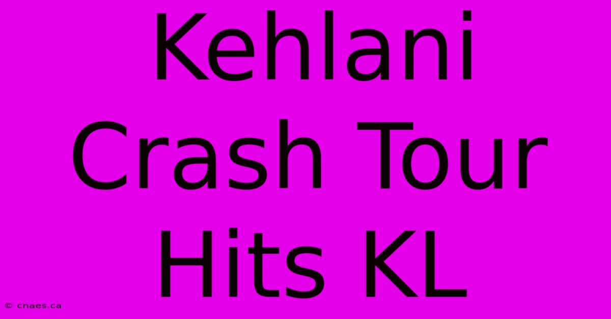 Kehlani Crash Tour Hits KL