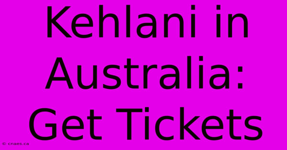 Kehlani In Australia: Get Tickets