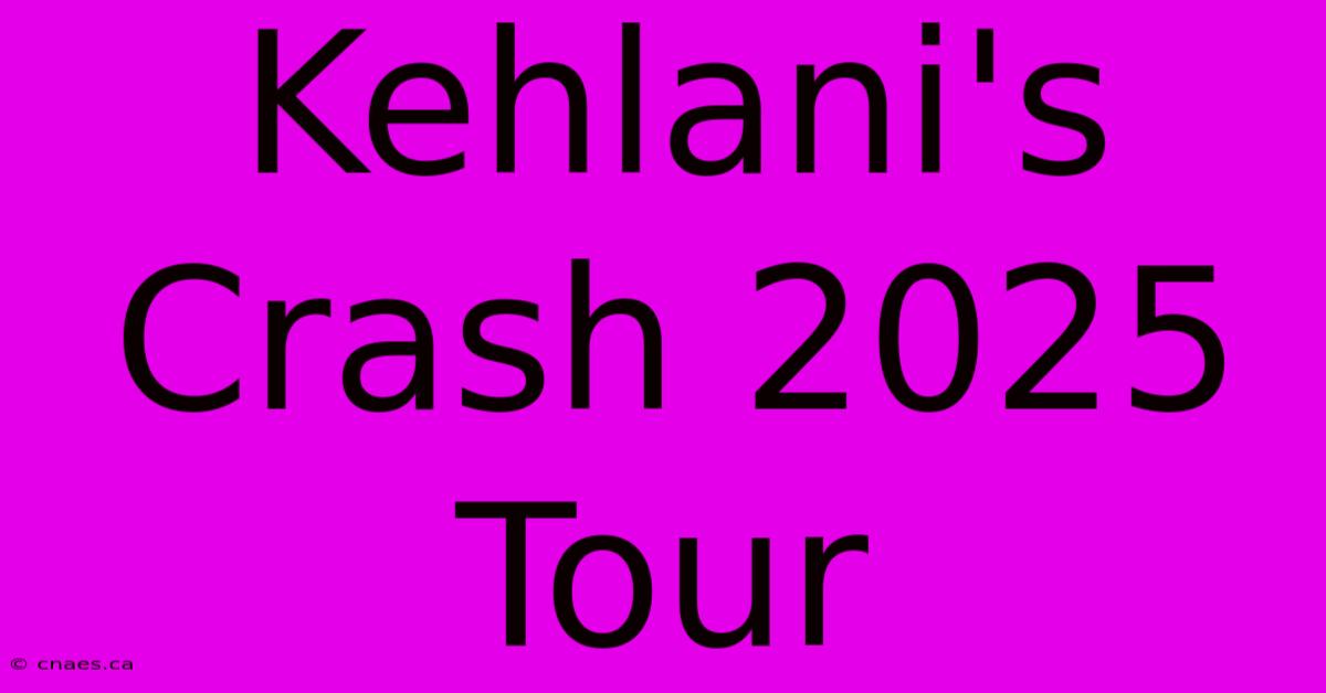 Kehlani's Crash 2025 Tour